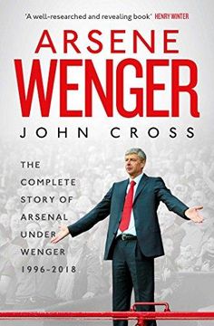 portada Arsene Wenger: The Inside Story of Arsenal Under Wenger