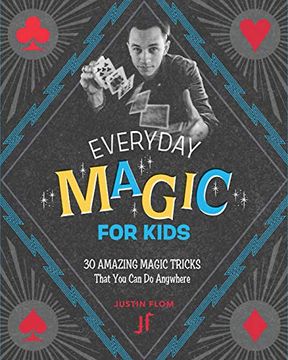portada Everyday Magic for Kids: 30 Amazing Magic Tricks That you can do Anywhere (en Inglés)