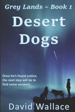 portada Desert Dogs (Grey Lands Book 1) (en Inglés)