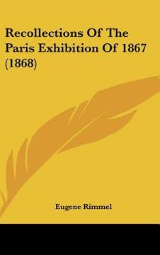 portada recollections of the paris exhibition of 1867 (1868) (en Inglés)