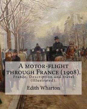 portada A motor-flight through France (1908). By: Edith Wharton (Illustrated).: France, Description and travel