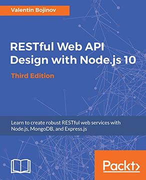 portada RESTful Web API Design with Node.js 10, Third Edition: Learn to create robust RESTful web services with Node.js, MongoDB, and Express.js, 3rd Edition