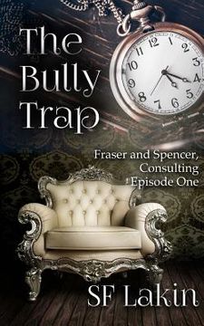 portada The Bully Trap: Fraser and Spencer, Consulting: Episode One
