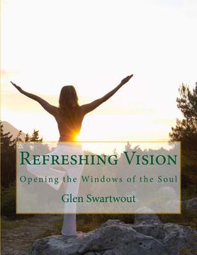 portada Refreshing Vision: Opening the Windows of the Soul (en Inglés)