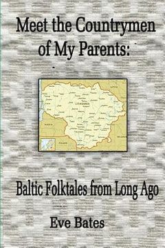 portada Meet the Countrymen of My Parents: : Baltic Folktales from Long Ago (en Inglés)