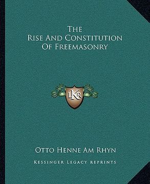 portada the rise and constitution of freemasonry (en Inglés)