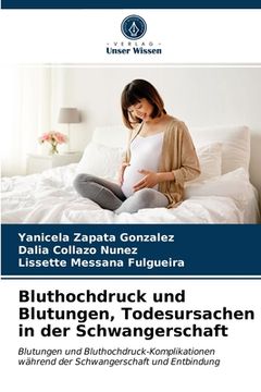 portada Bluthochdruck und Blutungen, Todesursachen in der Schwangerschaft (en Alemán)