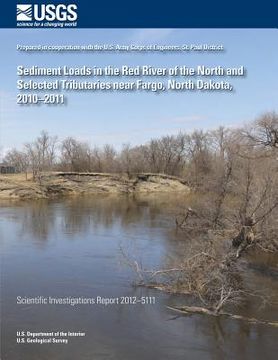 portada Sediment Loads in the Red River of the North and Selected Tributaries near Fargo, North Dakota, 2010?2011 (en Inglés)