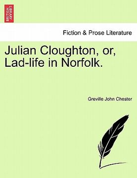 portada julian cloughton, or, lad-life in norfolk. (en Inglés)