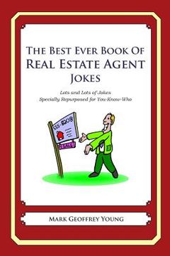 portada The Best Ever Book of Real Estate Jokes: Lots and Lots of Jokes Specially Repurposed for You-Know-Who (en Inglés)