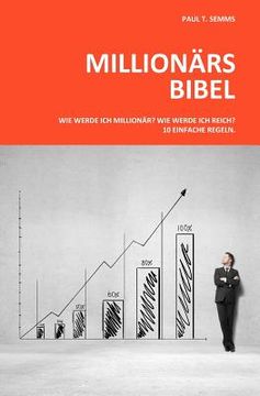 portada Millionaers-Bibel: Wie werde ich Millionaer? Wie werde ich reich? 10 einfache Regeln. (in German)
