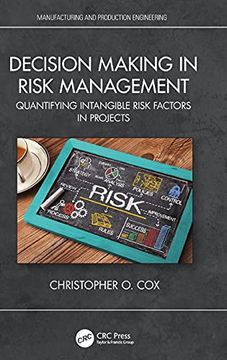 portada Decision Making in Risk Management: Quantifying Intangible Risk Factors in Projects (Manufacturing and Production Engineering) 