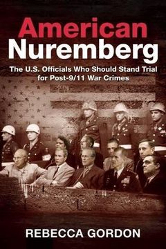 portada American Nuremberg: The U.S. Officials Who Should Stand Trial for Post-9/11 War Crimes (en Inglés)