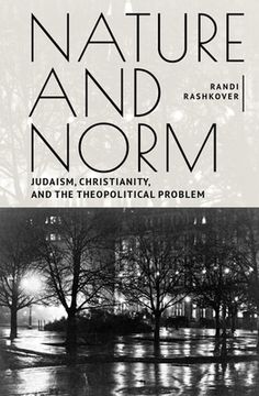 portada Nature and Norm: Judaism, Christianity, and the Theopolitical Problem (New Perspectives in Post-Rabbinic Judaism) (en Inglés)