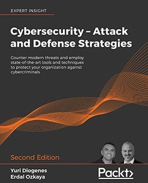portada Cybersecurity – Attack and Defense Strategies: Counter Modern Threats and Employ State-Of-The-Art Tools and Techniques to Protect Your Organization Against Cybercriminals, 2nd Edition 