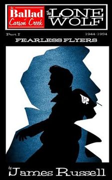 portada The Ballad of Carson Creek - The Lone Wolf: Part 1: Fearless Flyers (in English)