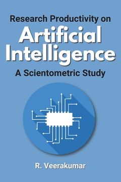 portada Research Productivity on Artificial Intelligence a Scientometric Study (en Inglés)