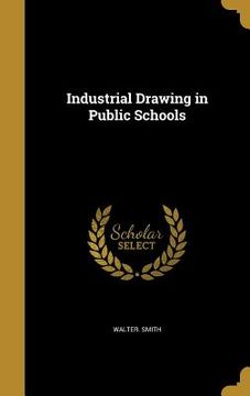 portada Industrial Drawing in Public Schools (in English)