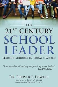 portada 21st Century School Leader: Leading Schools in Today's World (en Inglés)