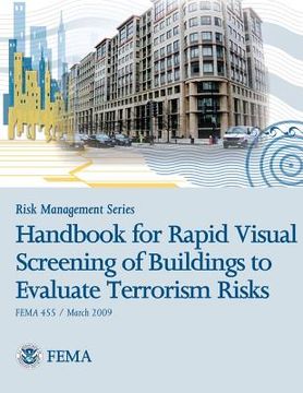 portada Risk Management Series: Handbook for Rapid Visual Screening of Buildings to Evaluate Terrorism Risks (Fema 455 / March 2009) (in English)
