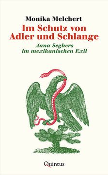 portada Im Schutz von Adler und Schlange: Anna Seghers im Mexikanischen Exil (en Alemán)