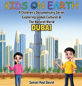 portada Kids On Earth: A Children's Documentary Series Exploring Global Cultures & The Natural World: DUBAI (in English)