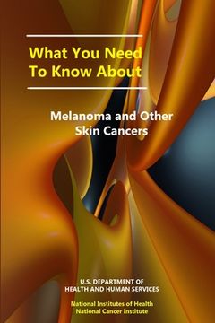 portada What You Need to Know About Melanoma and Other Skin Cancers (in English)