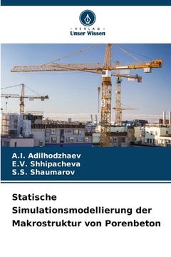 portada Statische Simulationsmodellierung der Makrostruktur von Porenbeton (in German)