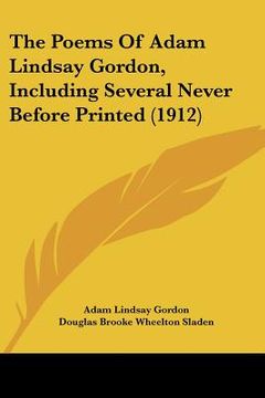 portada the poems of adam lindsay gordon, including several never before printed (1912) (en Inglés)