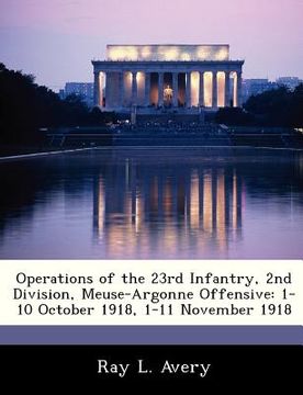 portada operations of the 23rd infantry, 2nd division, meuse-argonne offensive: 1-10 october 1918, 1-11 november 1918