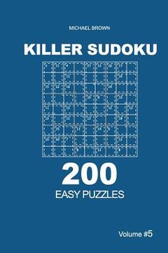 portada Killer Sudoku - 200 Easy Puzzles 9x9 (Volume 5) (in English)