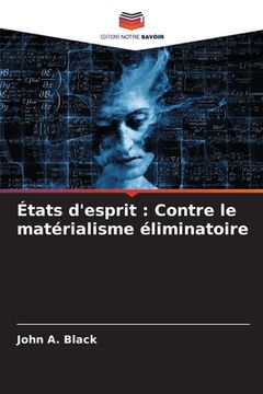 portada États d'esprit: Contre le matérialisme éliminatoire (en Francés)