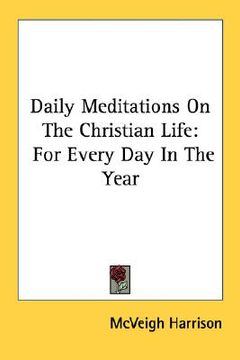 portada daily meditations on the christian life: for every day in the year (en Inglés)