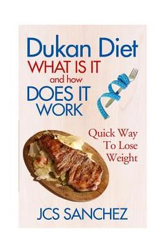 portada Dukan Diet: What Is It And How Does It Work: Quick Way To Lose Weight (en Inglés)