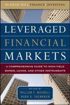 portada Leveraged Financial Markets: A Comprehensive Guide to Loans, Bonds, and Other High-Yield Instruments (Mcgraw-Hill Financial Education Series) (en Inglés)