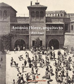 portada Antonio Florez, Arquitecto, 1877-1941: Febrero-Marzo 2002, Pabellon Transatlantico, Residencia de Estudiantes, Madrid (in Spanish)