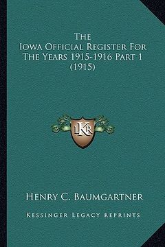 portada the iowa official register for the years 1915-1916 part 1 (1915) (en Inglés)
