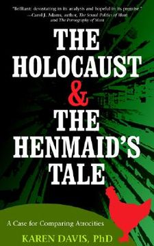 portada The Holocaust and the Henmaid's Tale: A Case for Comparing Atrocities (in English)