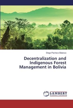 portada Decentralization and Indigenous Forest Management in Bolivia