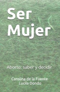 portada Ser Mujer: Aborto: saber y decidir (in Spanish)