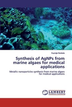 portada Synthesis of AgNPs from marine algaes for medical applications (in English)