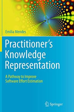 portada Practitioner's Knowledge Representation: A Pathway to Improve Software Effort Estimation (en Inglés)