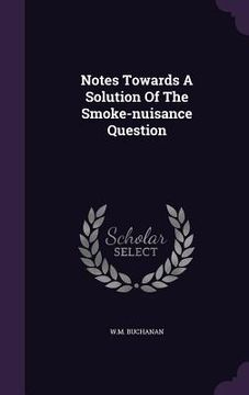 portada Notes Towards A Solution Of The Smoke-nuisance Question (en Inglés)