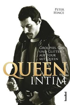 portada Queen Intim: Groupies, gin und Glitter - auf Tour mit Queen (in German)