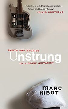 portada Unstrung: Rants and Stories of a Noise Guitarist 