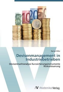 portada Devisenmanagement in Industriebetrieben: Devisenmarktanalyse Kurssicherungsinstrumente Risikosteuerung