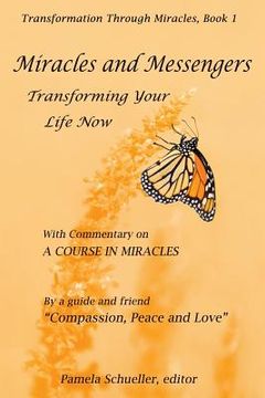portada Miracles and Messengers: Transforming Your Life Now, with Commentary on "A Course in Miracles" (en Inglés)