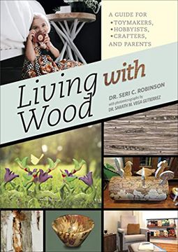 portada Living With Wood: A Guide for Toymakers, Hobbyists, Crafters and Parents (en Inglés)
