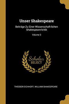 portada Unser Shakespeare: Beiträge zu Einer Wissenschaft-Lichen Shakespeare-Kritik; Volume 3