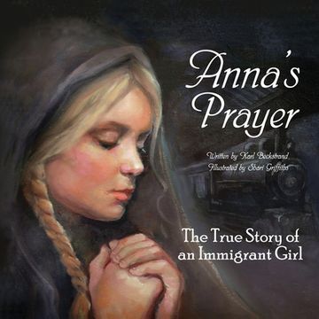 portada Anna's Prayer: The True Story of an Immigrant Girl (en Inglés)